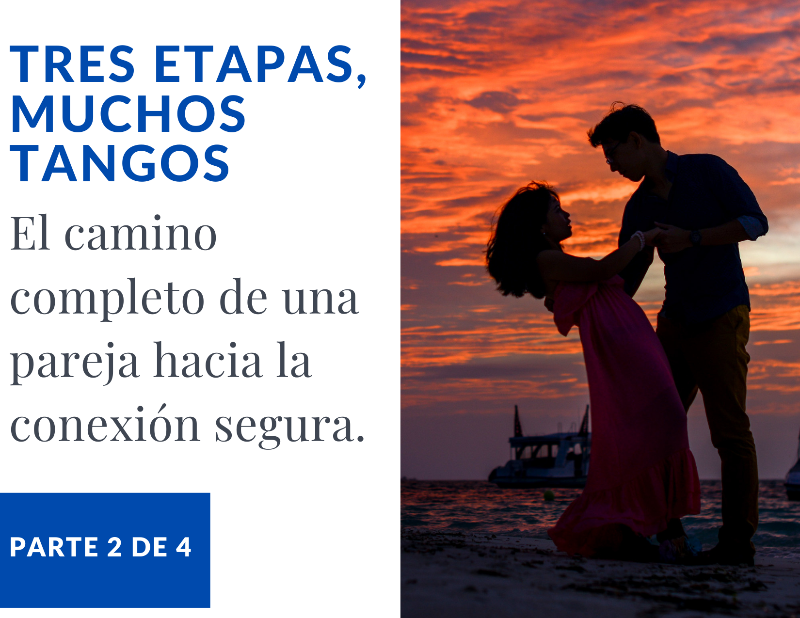 Tres etapas, muchos tangos. El camino completo de una pareja hacia la conexión segura. Parte 2